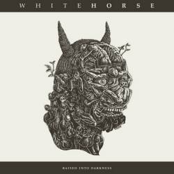 Whitehorse : Raised into Darkness